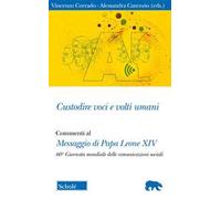 Custodire voci e volti umani. Commenti al Messaggio di papa Leone XIV per la 60ª Giornata mondiale delle comunicazioni sociali