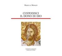 Custodisci il dono di Dio