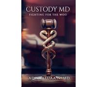Custody MD: Fighting for the Woo