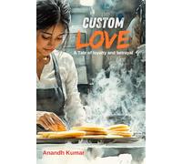 Custom Love - A Tale of loyalty and betrayal