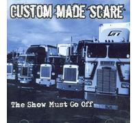 Custom Made Scare - The Show Must Go Off