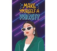 Custom "Make Yourself A Priority" Paperback Notebook: 120 Pages, 60 sheets, Personalized Paperback, Unique Gift for Birthdays & Any Occasion, 5.5x8.5 in