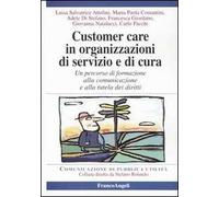 Customer care in organizzazioni di servizio e cura. Un percorso di formazione alla comunicazione e alla tutela dei diritti