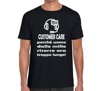 Customer care T shirt lavoro maglietta divertente servizio assistenza clienti