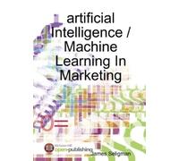 Customer Experience in Modern Mar artificial Intelligence / Machine (Tascabile)
