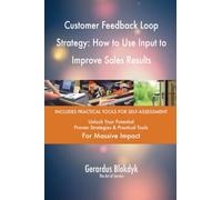 Customer Feedback Loop Strategy: How to Use Input to Improve Sales Results