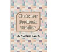 Customer Feedback Tracker: A Record Book for Customer Reviews, Ratings, and Suggestions|Customer Experience| Feedback|A4 size|209 Pages