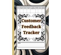 Customer Feedback Tracker: Track and Improve Customer Satisfaction with Organized Feedback and Follow-Ups for Business Growth.