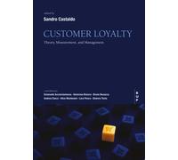 Customer loyalty. Theory, measurement, and management - Castaldo Sandro