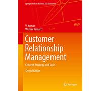 Customer Relationship Management: Concept, Strategy, and Tools