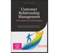 Customer Relationship Management: Drive Growth with CRM Strategies