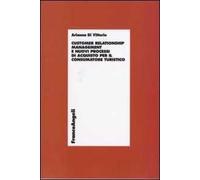 Customer relationship management e nuovi processi d'acquisto per il consumatore turistico