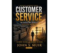 CUSTOMER SERVICE: The Easiest Way to Kill a Successful Business