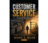 CUSTOMER SERVICE: The Easiest Way to Kill a Successful Business
