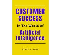 Customer Success In The World Of Artificial Intelligence