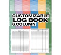Customizable Log book 6 Column, Accounting and BookKeeping: Track Income, Expenses, Payments, & Transactions Daily, Organize Your Business Finances, Payments & Activity Records