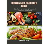 Customized DASH Diet Book: Dual Plans for Enhancing Fitness and Supporting Heart Health
