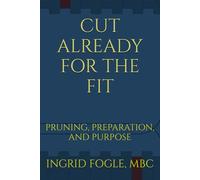 CUT ALREADY FOR THE FIT: PRUNING, PREPARATION, AND PURPOSE
