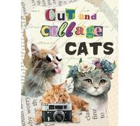 Cut and Collage Cats: Junk Journal Cutouts for Scrapbooking and Paper Craft Projects