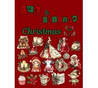 Cut and Collage Christmas Vol. 2: Ephemera Book, Junk Journal, Glue Books, Mixed Media,Scrapbooking