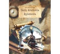 Cut and Collage Dark Academia Ephemera: Desks, Feathers, Bookshelves, Keys, Glasses, Students, Staircases and More for Junk Journals, Scrapbooking, ... Artist Trading Cards, School Art Projects