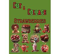 Cut and Collage Strawberries, Art Journaling: Ephemera Book, Junk Journal, Glue Books, Mixed Media Collage Art, Scrapbooking, Decoupage, Card Making