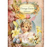 Cut and Collage Vintage Easter Ephemera: Baskets, Eggs, Religious Elements for Scrapbooking, Collage Art, Art Journaling, Mixed Media, Decoupage, Junk ... Cards, Paper Crafts, School Art Projects