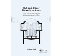 Cut-and-Cover Metro Structures: Geo-Structural Design: An Integrated Approach