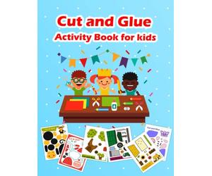 Cut and Glue Activity Book For Kids: Children's Folding Paper Craft | Cut - Fold - Glue - Play | Cut Out Colorful Images | 54 Images 2D Models