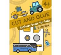 Cut and Glue: Vehicles: Activity Book for Kids 4+: Scissor Skills, Cutting, and Gluing