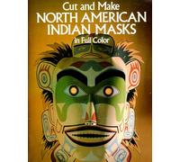 Cut and Make North American Indian Masks in Full Color