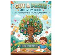 Cut and Paste Activity Book: 10+ Fun Projects to Cut, Paste and Learn. A preschool Activity Book for Matching Sorting, Counting and Fine Motor Skills .