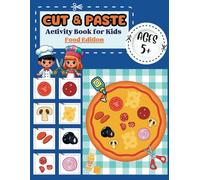 Cut and Paste Activity Book for Kids 5+ Food Edition: Captivating Projects to Practice Scissor Skills, Improve Hand-Eye Coordination, and Foster Creativity