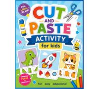 Cut and Paste Activity Book for Kids Ages 3-6: Learn the Alphabet with Fun Scissor Skills, Matching, Fine Motor Practice, and Preschool Learning Activities