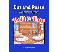Cut and Paste Activity Book for Kids: Bold and Easy Kawaii Edition: Scissor Skills and DIY Room Decor Craft Book with Cute Furniture, Animals, and Accessories for Kids