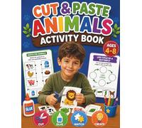 Cut and Paste Animal Activity Book for Kids Ages 4-8: Fun Learning with Scissor Skills, Matching Games, Coloring Pages & Certificate of Achievement