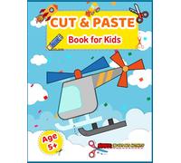 Cut and Paste Book for kids Ages 5+ : 25 Cut and Paste Activities for kids to Improve Hand-Eye Co-ordination, Skills and to make them Creative: Bonus: ... Cut Outs (Cut out activity book for kids)