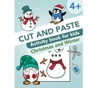 Cut and Paste: Christmas and Winter: Activity Book for Kids 4+: Develop Scissor Skills with Cute Projects About Winter Holidays