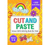 Cut and Paste Skills for Kids Ages 3-6: Fun Scissor Skills Activity Book to Enhance Creativity and Fine Motor Abilities