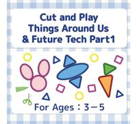 Cut and Play: Things Around Us & Future Tech Part1