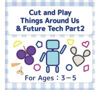 Cut and Play: Things Around Us & Future Tech Part2