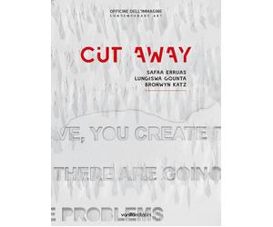 Cut away. Safaa Erruas, Lungiswa Gqunta, Bronwyn Katz. - [Vanillaedizioni]