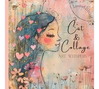 Cut & Collage - Art Whispers: Scrapbooking | Journaling | Ephemera | creative Projects
