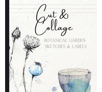 Cut & Collage - Botanical Garden Sketches & Labels: Decorative Elements for Journals, Scrapbooking & DIY Projects