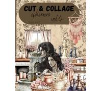 Cut & collage ephemera vol. 4: Over 410 high-quality images on one side pages, for your junk journal, scrapbooking, mixed media, decorative art, artist trading cards and all creative craft projects