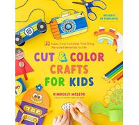 Cut & Color Crafts Kids: 35 Super Cool Activities That Bring Recycled Materials to Life