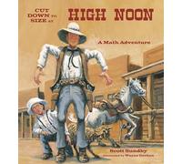 Cut Down to Size at High Noon: A Math Adventure