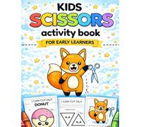 Cut & Learn Fun! Scissors Activity Book for Kids: A Fun Way to Build Cutting Skills, Focus & Creativity
