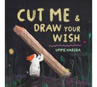 Cut Me & Draw Your Wish: Inspiring Children’s Story to make the world different with the Magic of Hardworking, Honesty, and Kindness