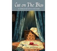 Cut on the Bias: A Thread & Tangle Mystery - Book Two